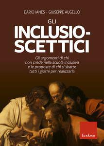 Inclusio-scettici. gli argomenti di chi non crede nella scuola inclusiva e le proposte di chi si... - Centroscuola