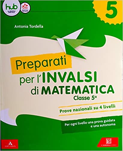Preparati per le prove INVALSI - Matematica 5