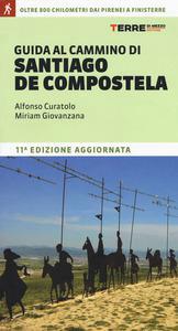 Guida al cammino di santiago de compostela. oltre 800 chilometri dai pirenei a finisterre - Centroscuola