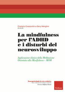 Mindfulness per l'adhd e i disturbi del neurosviluppo. applicazione clinica della meditazione or... - Centroscuola