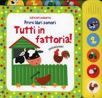 Tutti In Fattoria! Primi Libri Sonori 