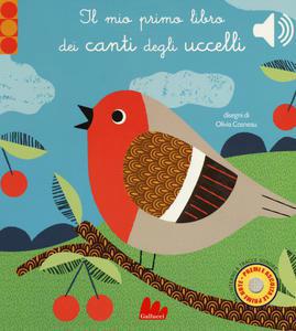 Mio Primo Libro Dei Canti Degli Uccelli. Libro Sonoro (Il) 