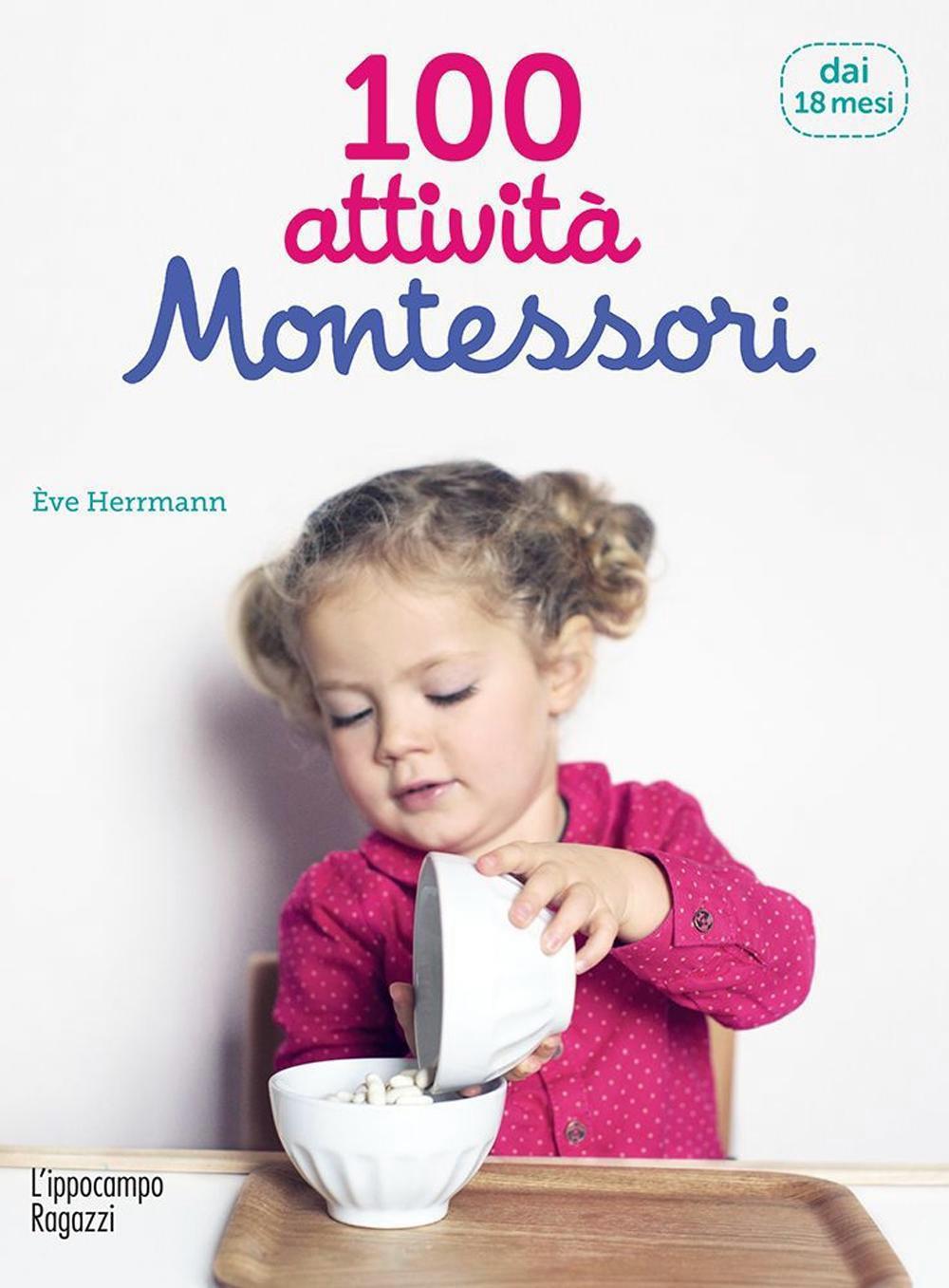 100 Attivita` Montessori Dai 18 Mesi 