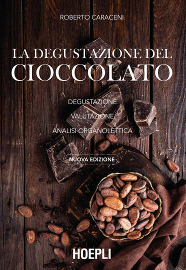 La degustazione del cioccolato. Degustazione. Valutazione. Analisi organolettica