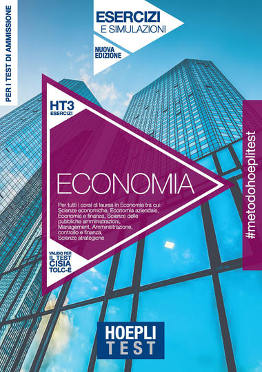 Hoepli Test. Economia. Esercizi e simulazioni. Per tutti i corsi di laurea in Economia - Centroscuola