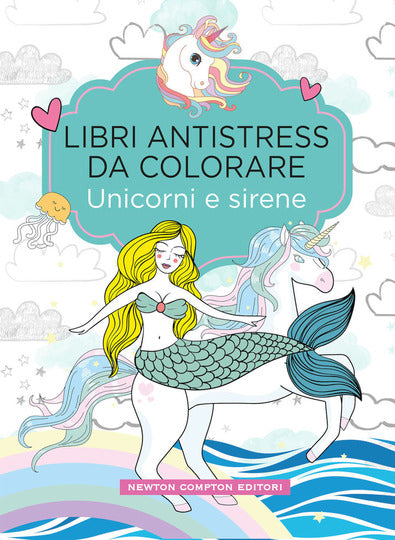 Libri antistress da colorare - Unicorni e sirene