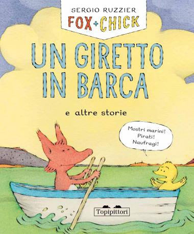 Un giretto in barca e altre storie. fox + chick