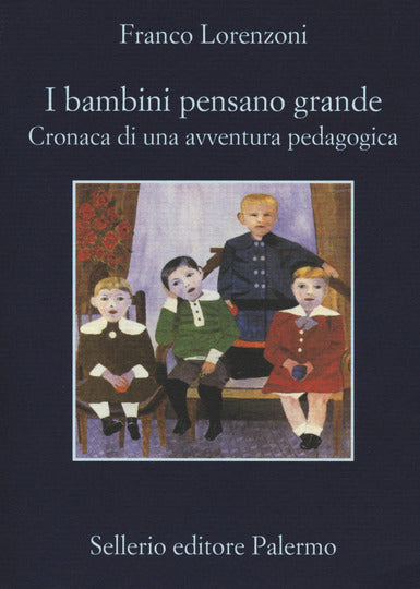 I bambini pensano grande. Cronaca di una avventura pedagogica - Centroscuola