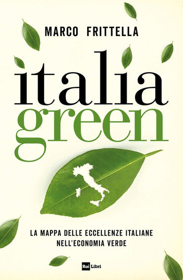 Italia green. La mappa delle eccellenze italiane nell'economia verde