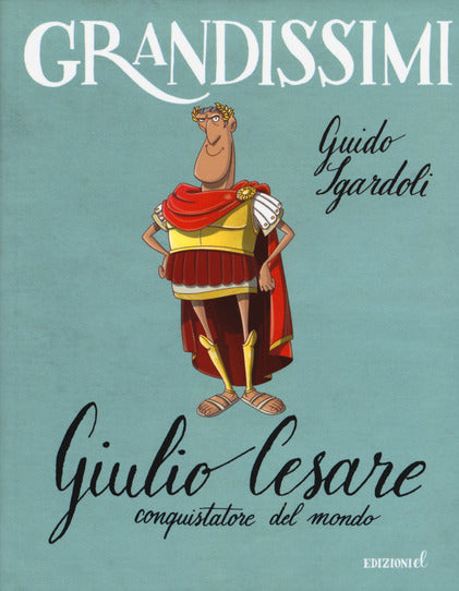 Grandissimi - Giulio Cesare, conquistatore del mondo - Centroscuola