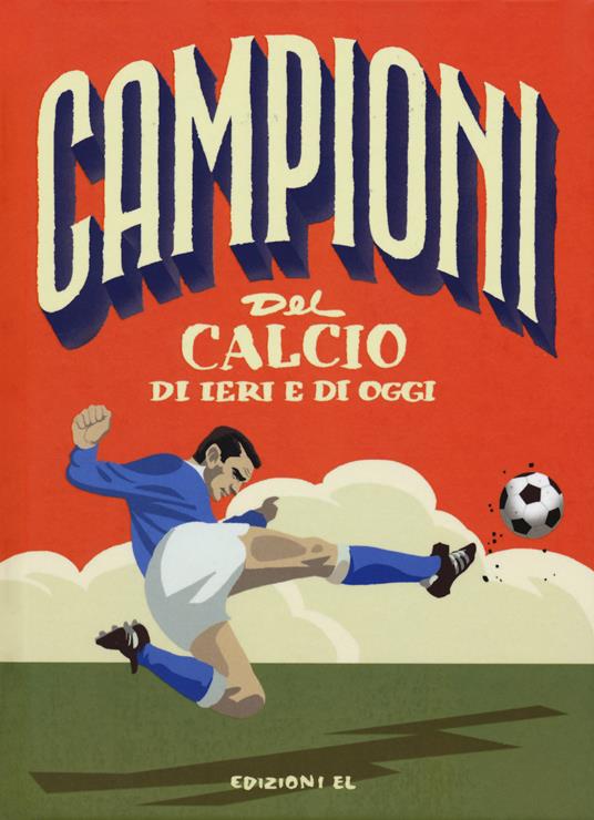 Campioni del calcio di ieri e oggi - Centroscuola