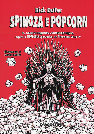 Spinoza e popcorn. Da Game of thrones a Stranger things, capire la filosofia sparandosi un film o una serie TV - Centroscuola