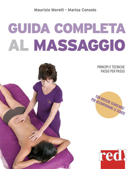 Guida completa al massaggio. Principi e tecniche passo per passo.