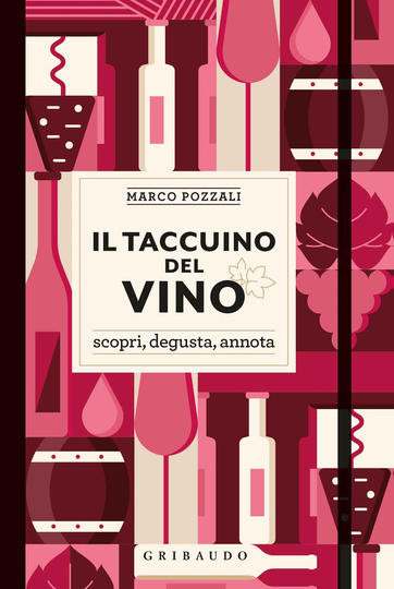 Il taccuino del vino. Scopri, degusta, annota - Centroscuola
