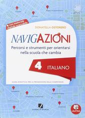 Navigazioni - Italiano 4 - Percorsi e strumenti per orientarsi nella scuola che cambia