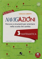 Navigazioni - Matematica 3 - Percorsi e strumenti per orientarsi nella scuola che cambia