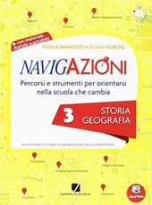Navigazioni - Storia e geografia 3 - Percorsi e strumenti per orientarsi nella scuola che cambia