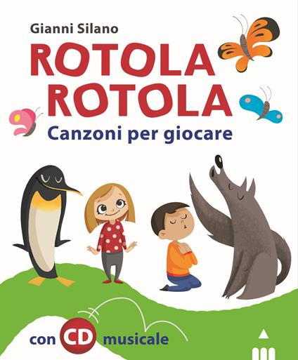 Rotola rotola. Canzoni per giocare - Centroscuola