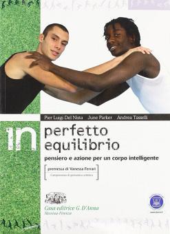 In perfetto equilibrio. Pensiero e azione per un corpo intelligente. Per le Scuole superiori. Con espansione online