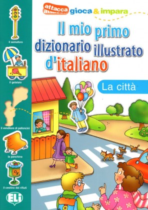 Il mio primo dizionario illustrato di italiano - La città