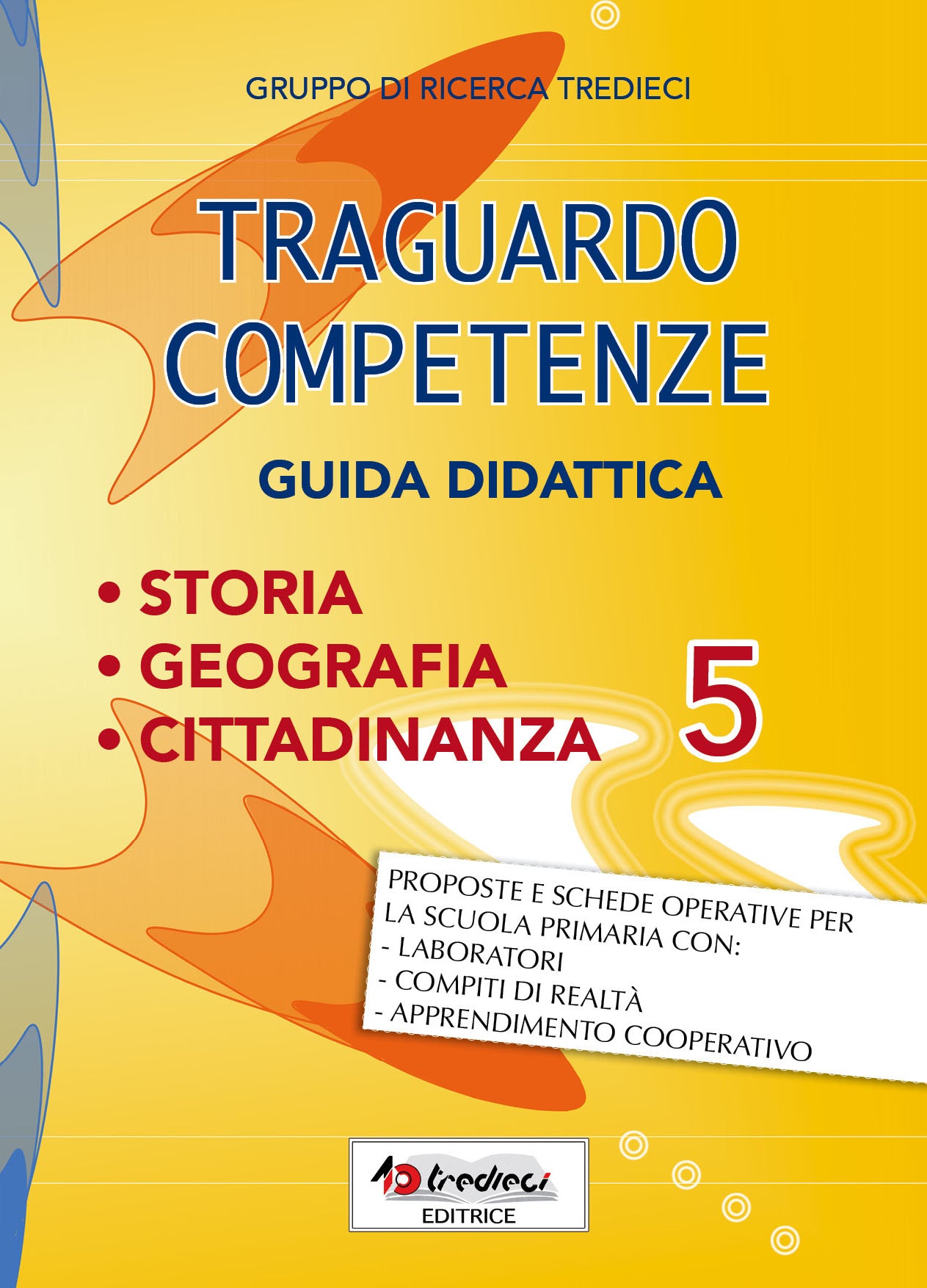 Traguardo competenze - storia geografia cittadinanza 5 - Centroscuola