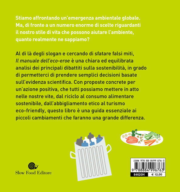 Il manuale dell'eco-eroe. Fare una grande differenza con piccoli cambiamenti - Centroscuola
