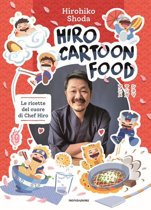 Hiro Cartoon Food - Le ricette del cuore di Chef Hiro