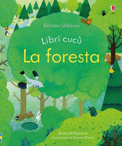 Foresta. Libri Cucu`. Ediz. A Colori (La) 