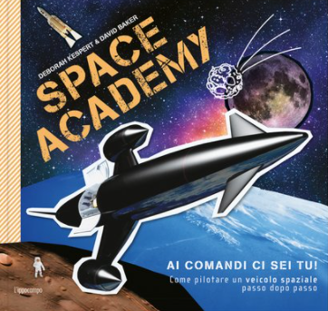 Space academy. Come pilotare un veicolo spaziale passo dopo passo - Centroscuola