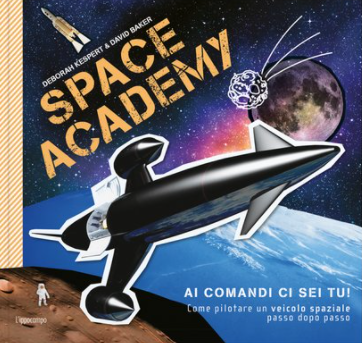 Space academy. Come pilotare un veicolo spaziale passo dopo passo