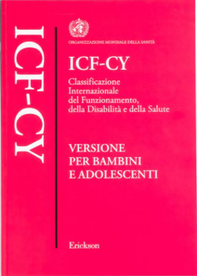 ICF-CY Classificazione Internazionale del Funzionamento, della Disabilità e della Salute - Versione per bambini e adolescenti