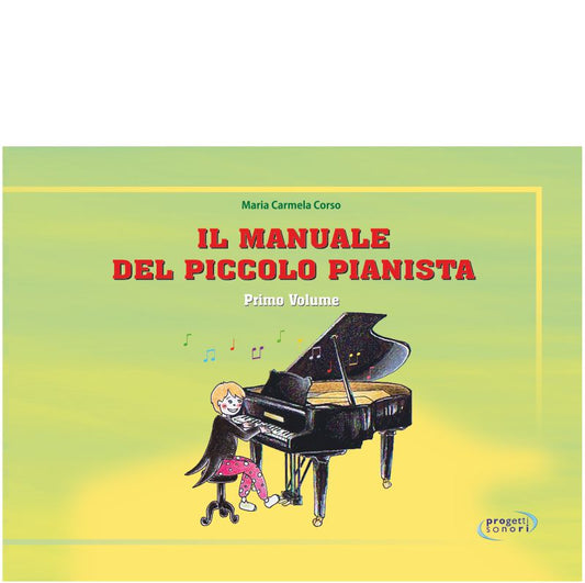 Il manuale del piccolo pianista - Volume 1