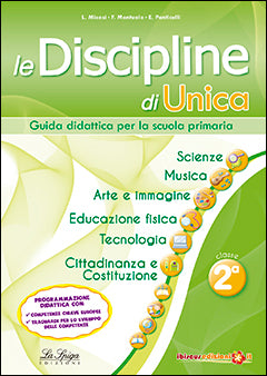 Le Discipline di Unica - Scienze, musica, arte, educazione fisica, tecnologia, cittadinanza 2