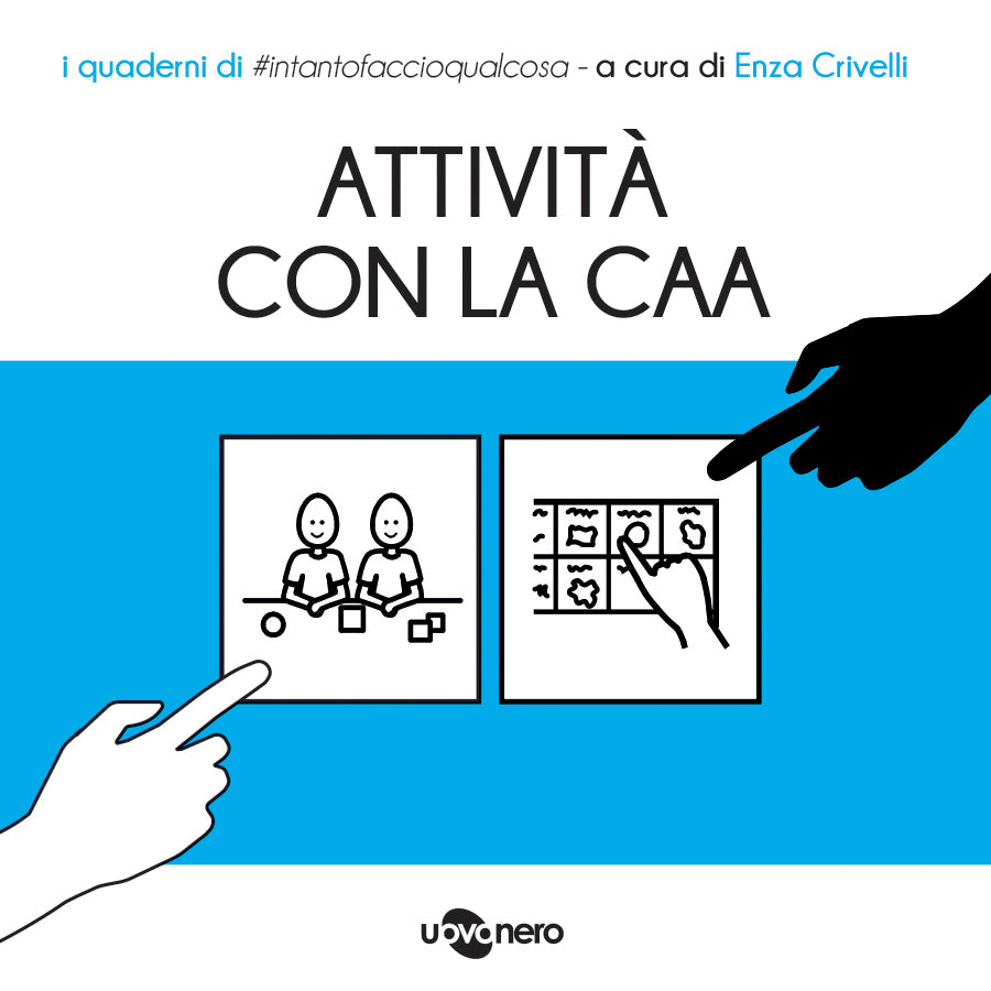 Quaderni di #intantofaccioqualcosa (Vol. 4) - Attività con la CAA - Centroscuola