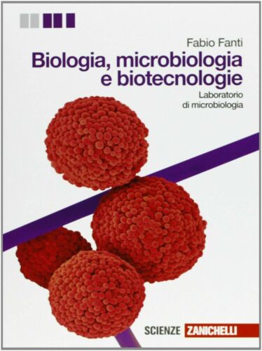 Biologia. Microbiologia e biotecnologie triennio