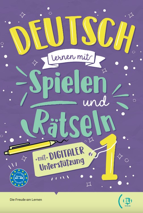 Deutsch lernen mit Spielen und Rätseln 1 (A1-A2)