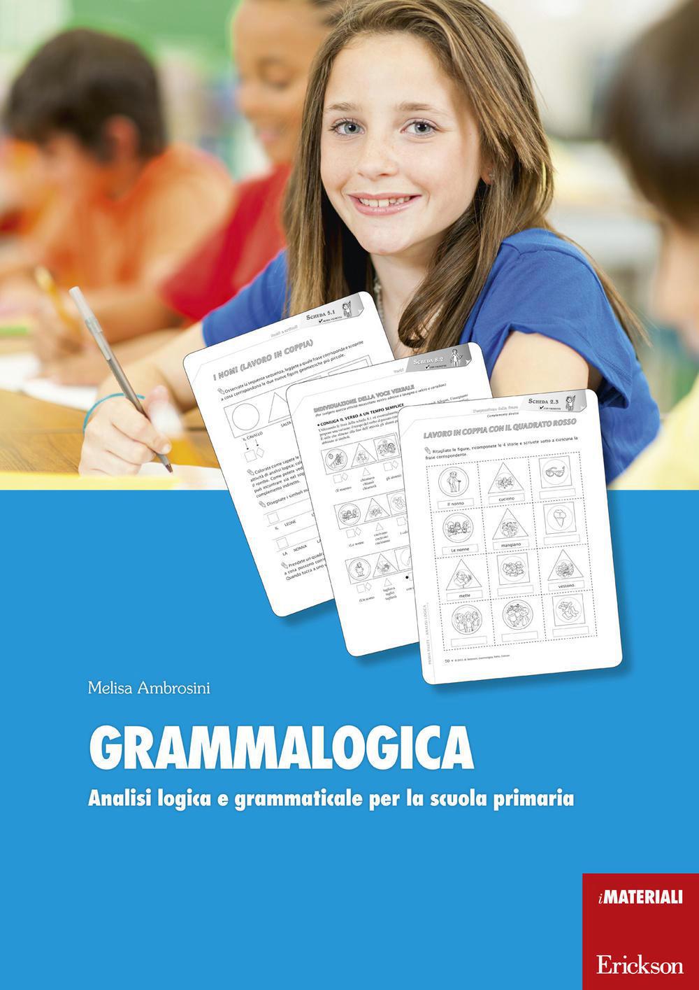 Grammalogica. Analisi Logica E Grammaticale Per La Scuola Primaria. Con Schede 
