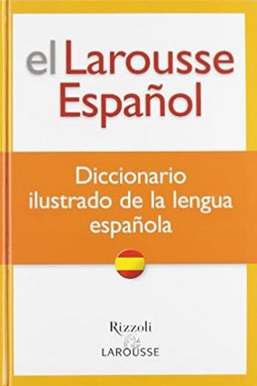 El Larousse Espanol - Diccionario ilustrado de la lengua espanola