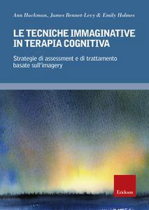 Tecniche Immaginative In Terapia Cognitiva. Strategie Di Assessment E Di Trattamento Basate Sull... 