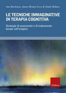 Tecniche immaginative in terapia cognitiva. strategie di assessment e di trattamento basate sull... - Centroscuola