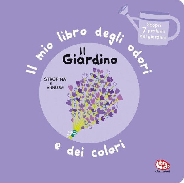 Il giardino - Il mio libro degli odori e dei colori - Centroscuola