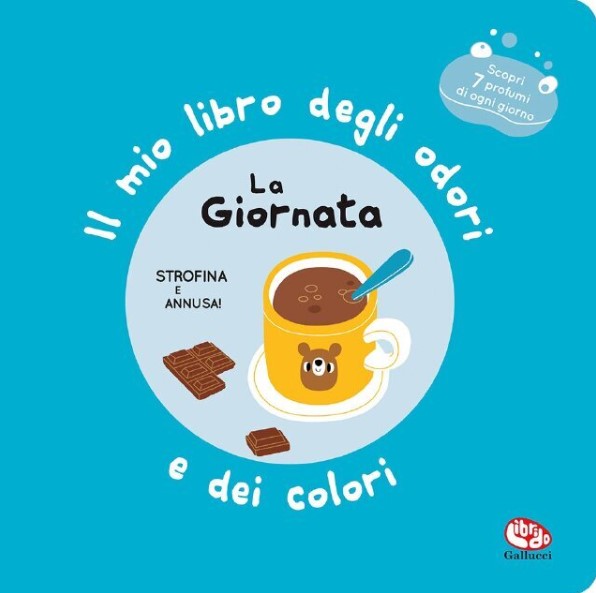 La giornata - Il mio libro degli odori e dei colori - Centroscuola