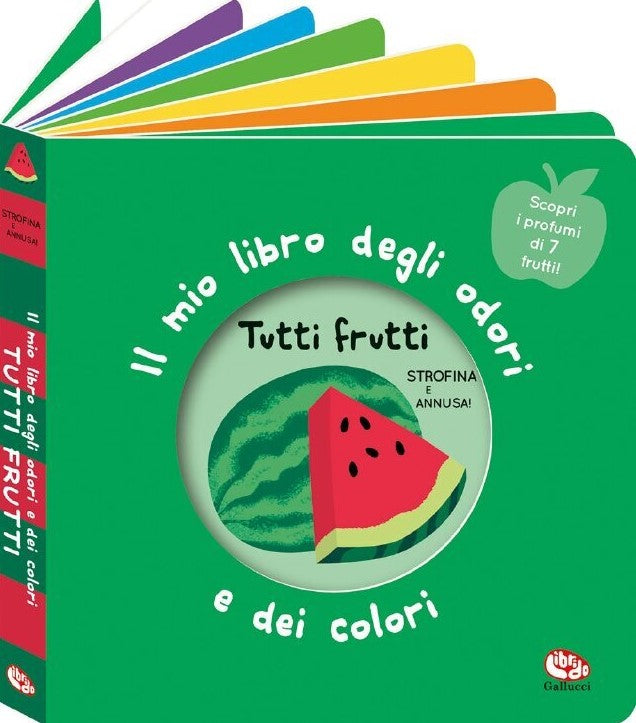 Tutti frutti - Il mio libro degli odori e dei colori - Centroscuola