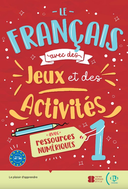 Le Français avec des jeux et des activities 1 (A1- A2) - Centroscuola