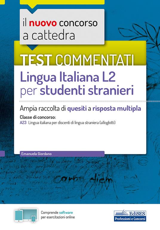 Il nuovo concorso a cattedra. Test commentati Lingua italiana L2 per studenti stranieri. Classe A23. - Centroscuola