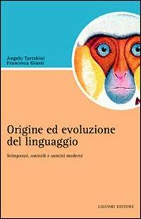 Origine e evoluzione del linguaggio. Scimpanzé, ominidi e uomini moderni