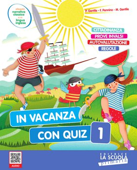 In vacanza con Quiz 1-La Scuola Editrice-Centroscuola