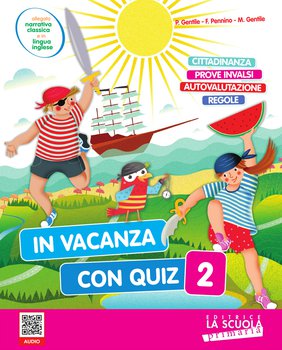 In vacanza con Quiz 2-La Scuola Editrice-Centroscuola