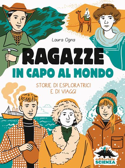 Ragazze in capo al mondo. Storie di esploratrici e di viaggi - Centroscuola