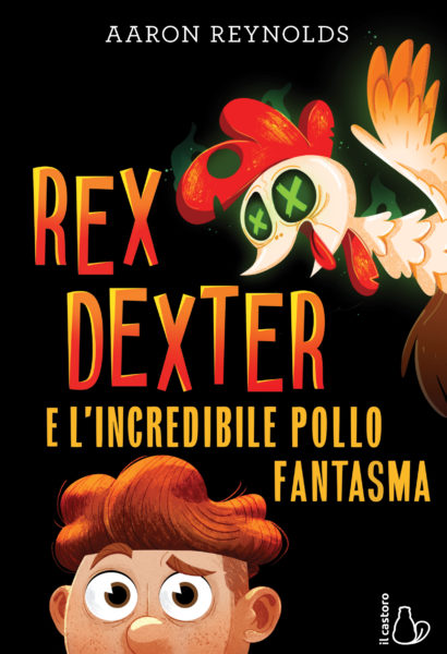 Rex Dexter e l’incredibile Pollo Fantasma - Centroscuola